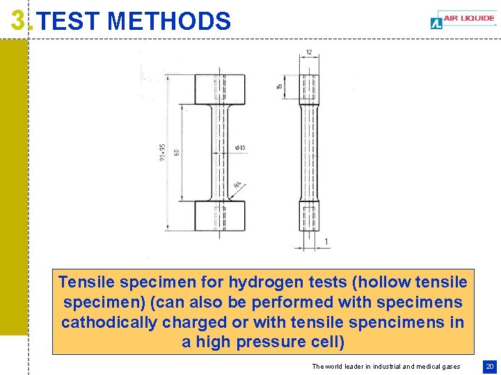 3. TEST METHODS Tensile specimen for hydrogen tests (hollow tensile specimen) (can also be