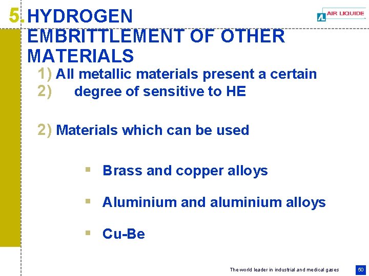 5. HYDROGEN EMBRITTLEMENT OF OTHER MATERIALS 1) All metallic materials present a certain 2)