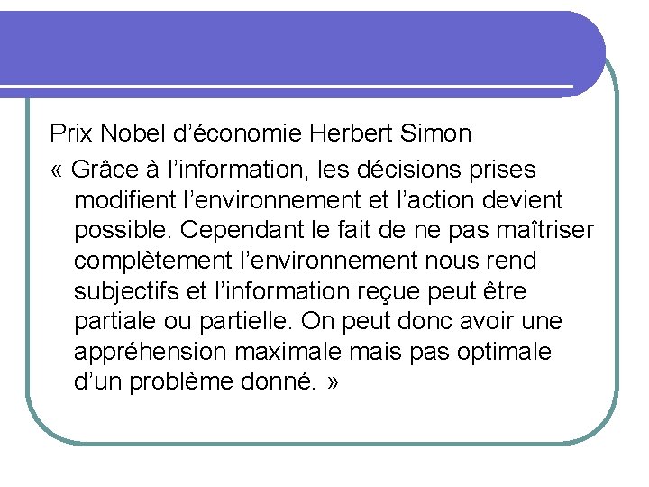 Prix Nobel d’économie Herbert Simon « Grâce à l’information, les décisions prises modifient l’environnement