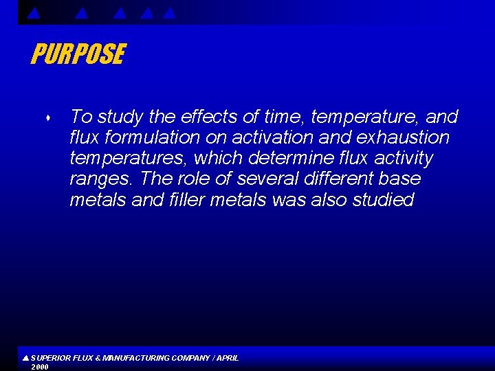 PURPOSE s To study the effects of time, temperature, and flux formulation on activation