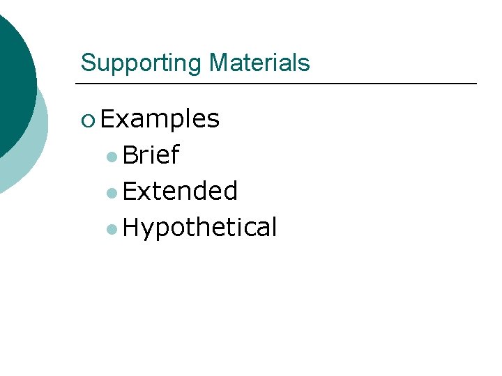 Supporting Materials ¡ Examples l Brief l Extended l Hypothetical Supporting Materials ¡ Examples l Brief l Extended l Hypothetical