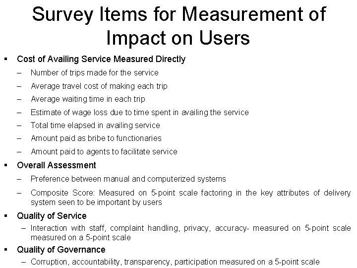 Survey Items for Measurement of Impact on Users § § § Cost of Availing