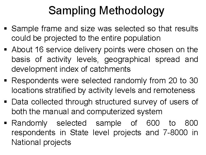 Sampling Methodology § Sample frame and size was selected so that results could be
