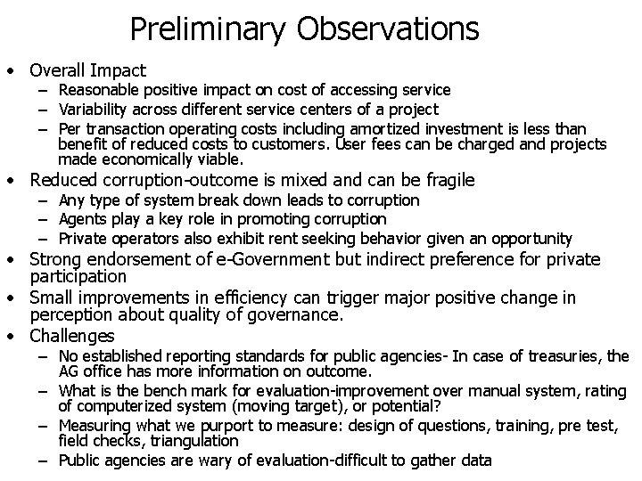 Preliminary Observations • Overall Impact – Reasonable positive impact on cost of accessing service