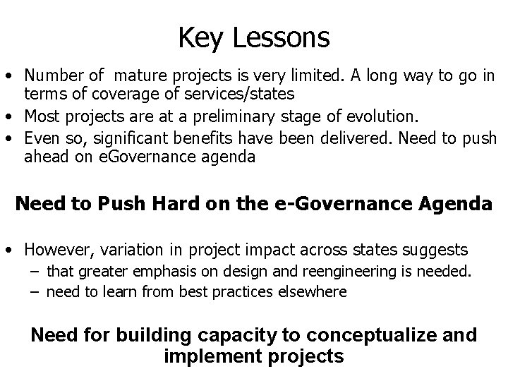 Key Lessons • Number of mature projects is very limited. A long way to