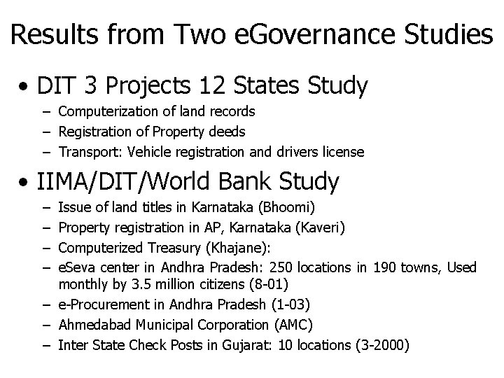 Results from Two e. Governance Studies • DIT 3 Projects 12 States Study –