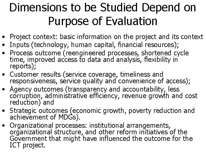 Dimensions to be Studied Depend on Purpose of Evaluation • Project context: basic information