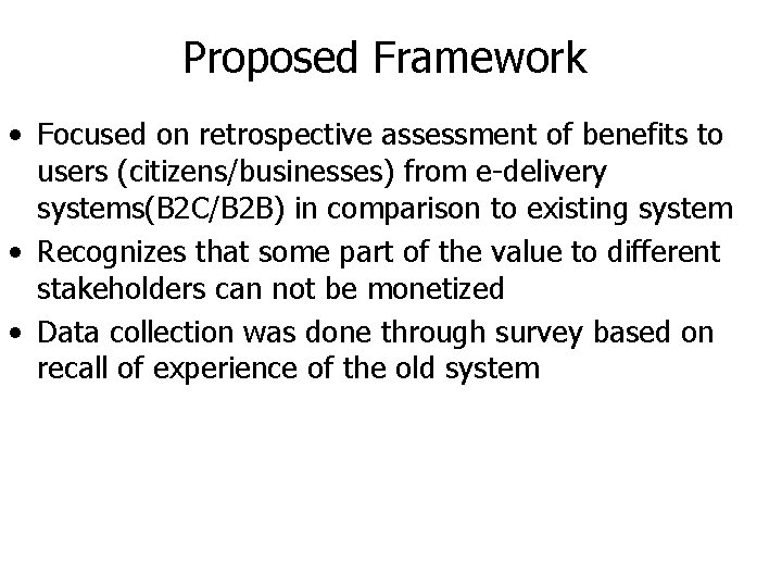 Proposed Framework • Focused on retrospective assessment of benefits to users (citizens/businesses) from e-delivery