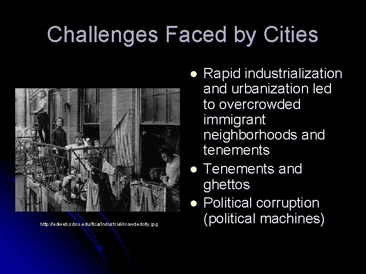 Challenges Faced by Cities l l l http: //edweb. sdsu. edu/ltca/Industrial/crowdedcity. jpg Rapid industrialization