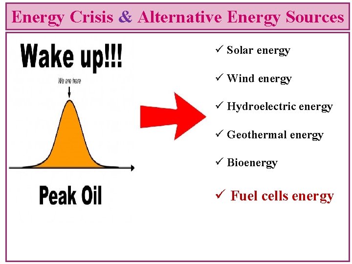 Energy Crisis & Alternative Energy Sources ü Solar energy ü Wind energy ü Hydroelectric