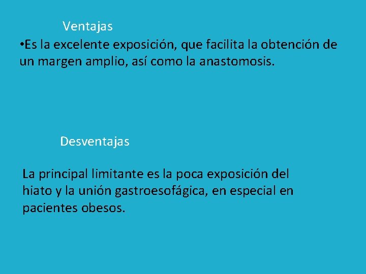 Ventajas • Es la excelente exposición, que facilita la obtención de un margen amplio,