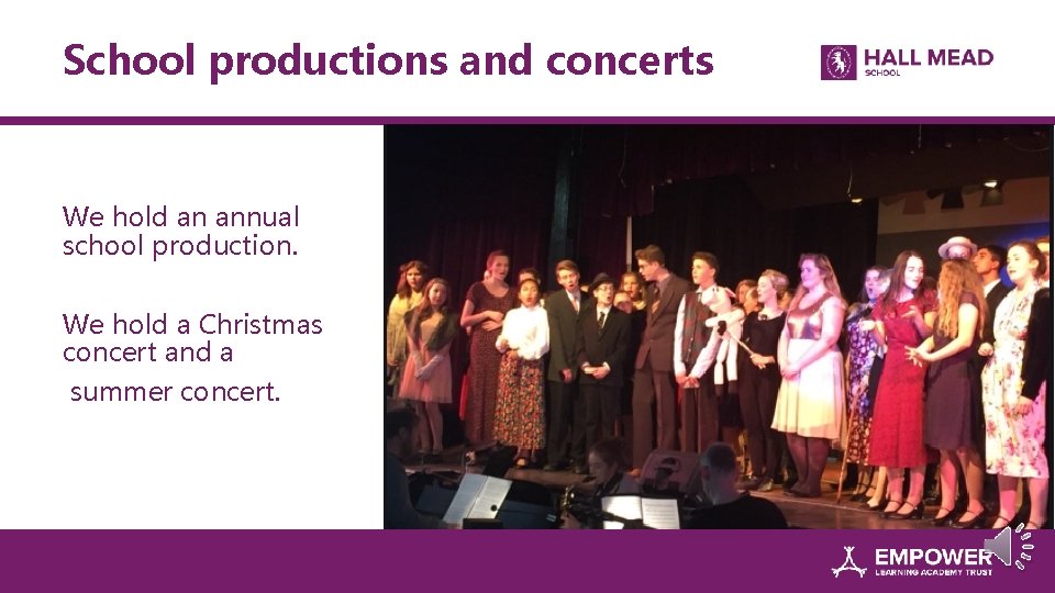 School productions and concerts We hold an annual school production. We hold a Christmas