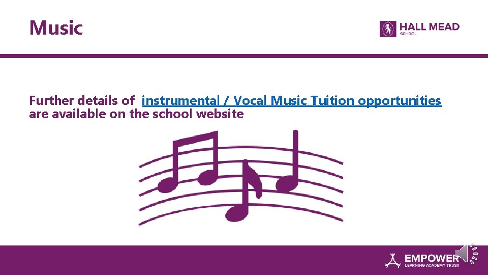 Music Further details of instrumental / Vocal Music Tuition opportunities are available on the