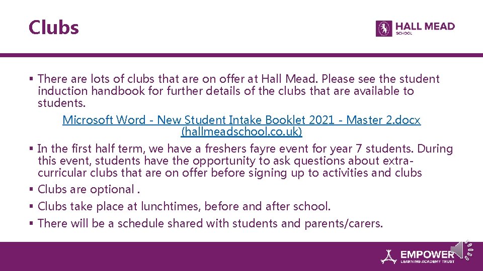 Clubs § There are lots of clubs that are on offer at Hall Mead.