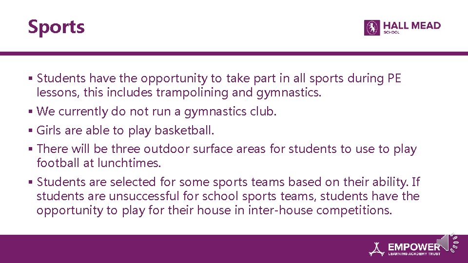 Sports § Students have the opportunity to take part in all sports during PE