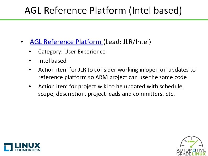 AGL Reference Platform (Intel based) • AGL Reference Platform (Lead: JLR/Intel) • • Category: