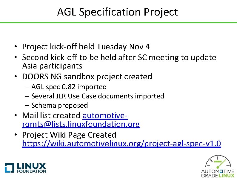 AGL Specification Project • Project kick-off held Tuesday Nov 4 • Second kick-off to