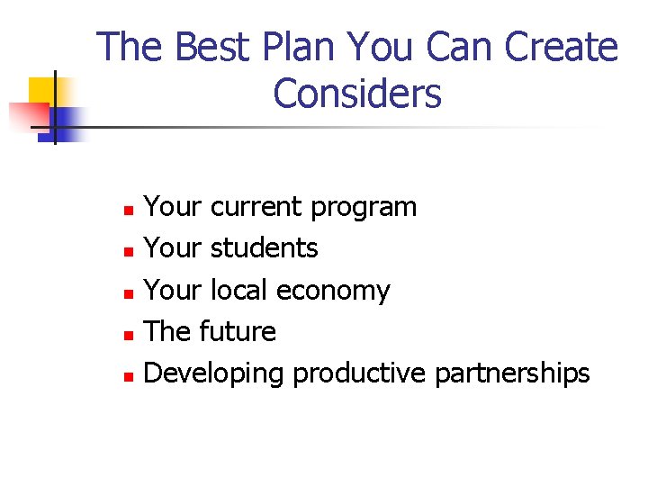 The Best Plan You Can Create Considers Your current program n Your students n