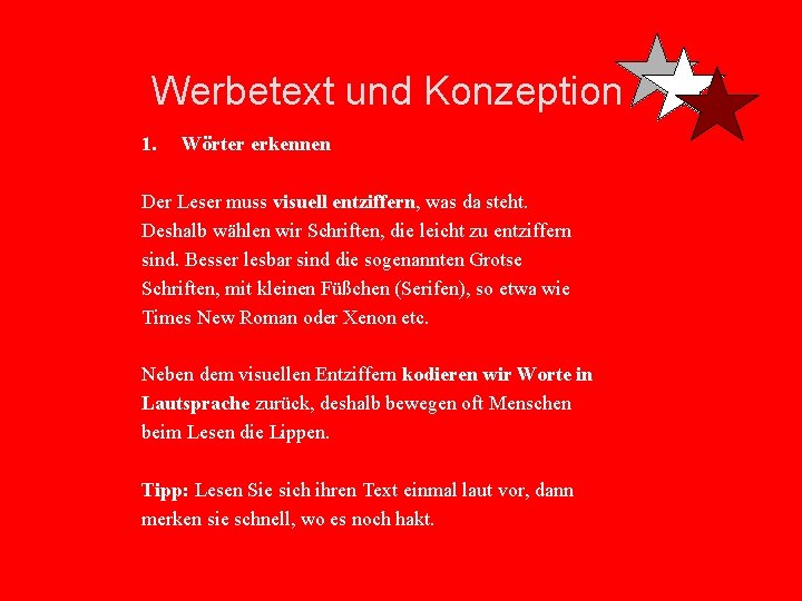 Werbetext und Konzeption 1. Wörter erkennen Der Leser muss visuell entziffern, was da steht.