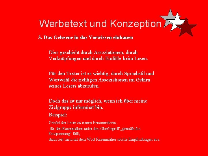 Werbetext und Konzeption 3. Das Gelesene in das Vorwissen einbauen Dies geschieht durch Assoziationen,