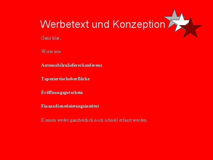 Werbetext und Konzeption Ganz klar, Worte wie Automobilzuliefererkonferenz Tapeziertischoberfläche Eröffnungsgutschein Finanzdienstleistungsinstitut Können weder ganzheitlich