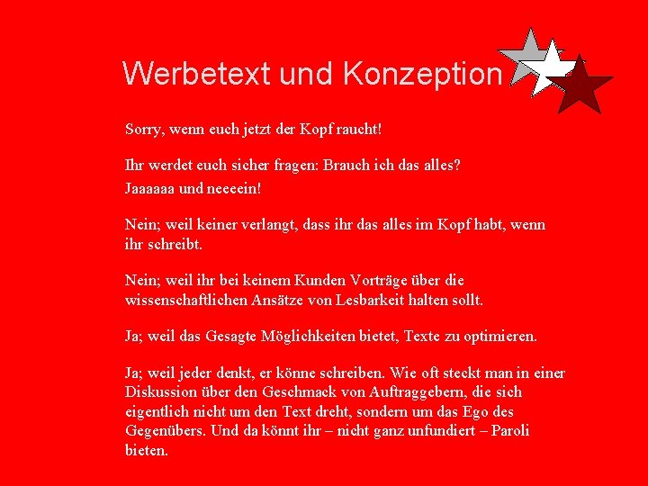 Werbetext und Konzeption Sorry, wenn euch jetzt der Kopf raucht! Ihr werdet euch sicher