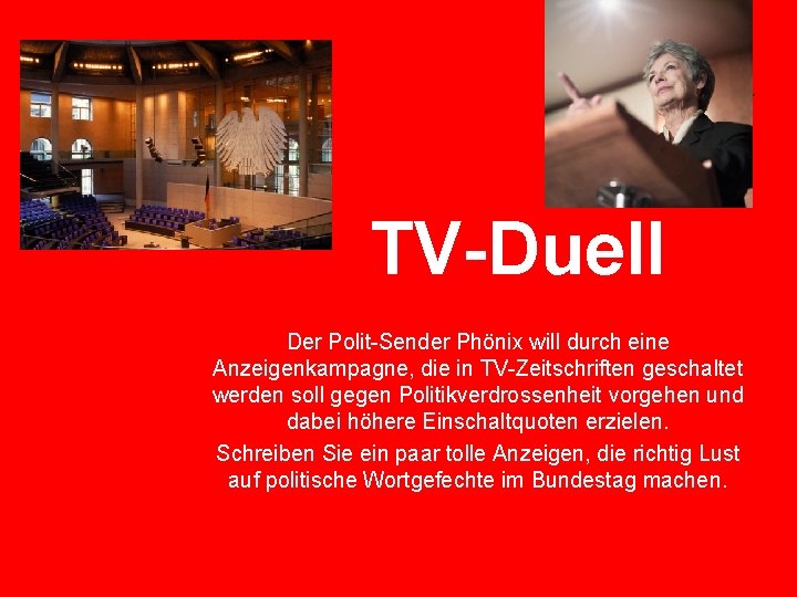 TV-Duell Der Polit-Sender Phönix will durch eine Anzeigenkampagne, die in TV-Zeitschriften geschaltet werden soll