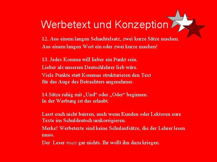 Werbetext und Konzeption 12. Aus einem langen Schachtelsatz, zwei kurze Sätze machen. Aus einem