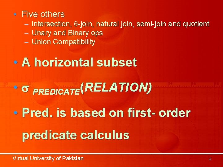• Five others – Intersection, -join, natural join, semi-join and quotient – Unary • Five others – Intersection, -join, natural join, semi-join and quotient – Unary