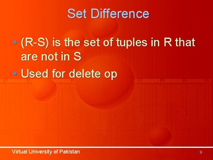 Set Difference • (R-S) is the set of tuples in R that are not Set Difference • (R-S) is the set of tuples in R that are not