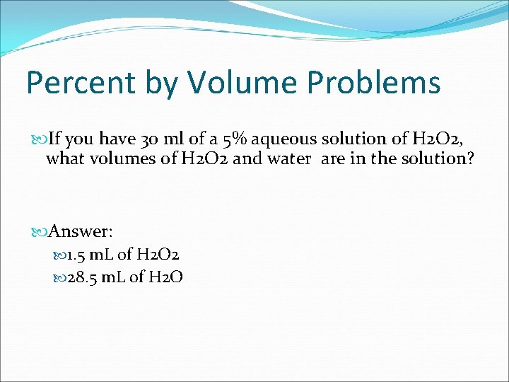 Percent by Volume Problems If you have 30 ml of a 5% aqueous solution