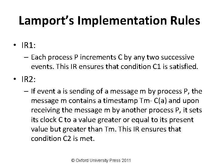 Lamport’s Implementation Rules • IR 1: – Each process P increments C by any