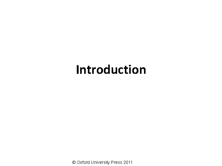 Introduction © Oxford University Press 2011 