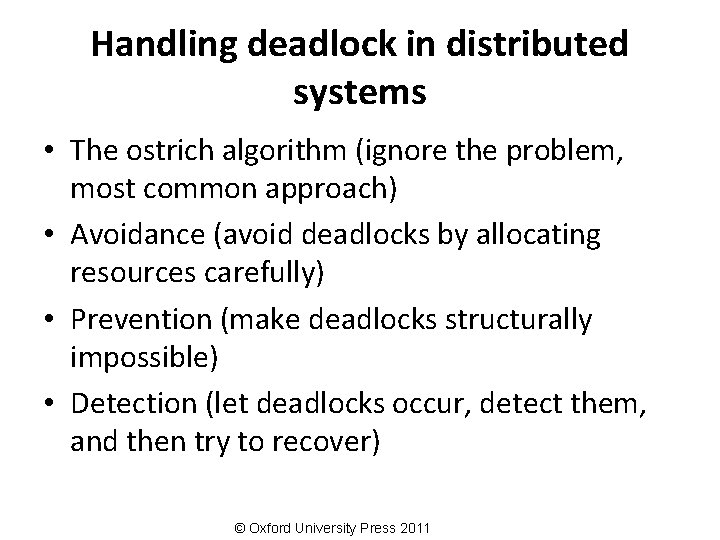 Handling deadlock in distributed systems • The ostrich algorithm (ignore the problem, most common