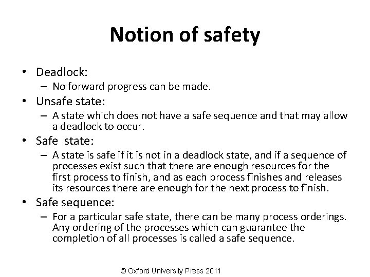 Notion of safety • Deadlock: – No forward progress can be made. • Unsafe