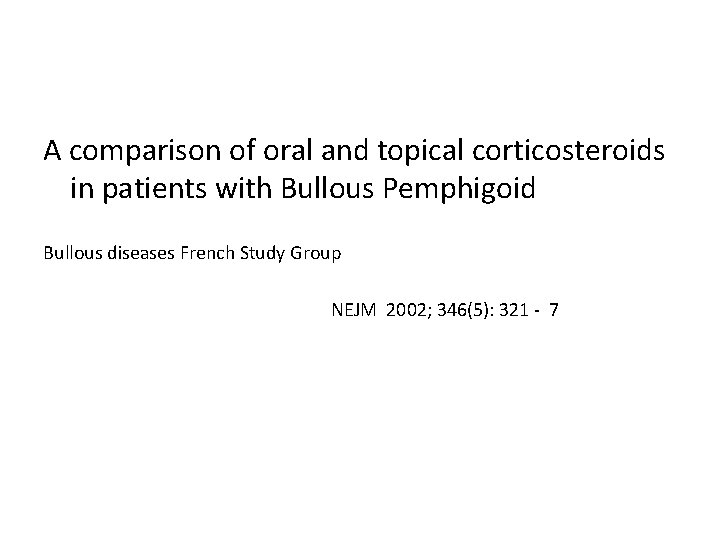 A comparison of oral and topical corticosteroids in patients with Bullous Pemphigoid Bullous diseases