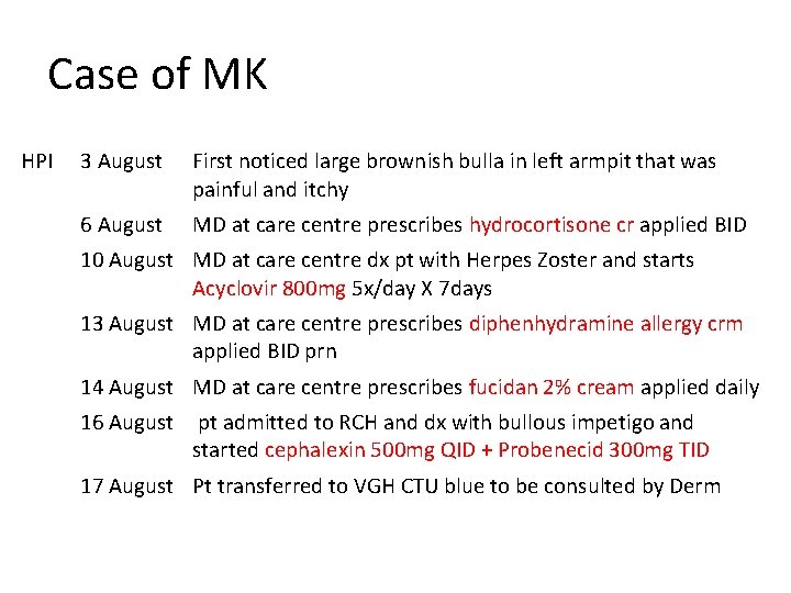 Case of MK HPI 3 August First noticed large brownish bulla in left armpit