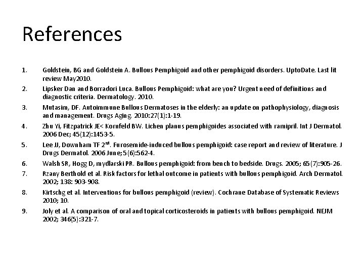 References 1. 2. 3. 4. 5. 6. 7. 8. 9. Goldstein, BG and Goldstein