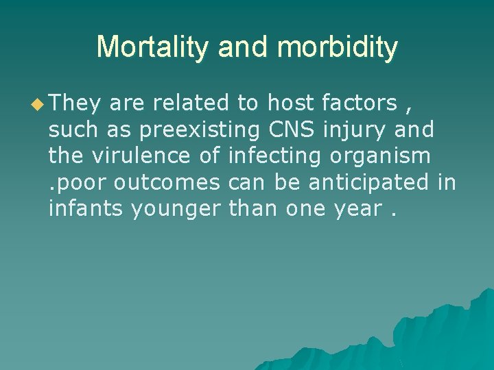 Mortality and morbidity u They are related to host factors , such as preexisting