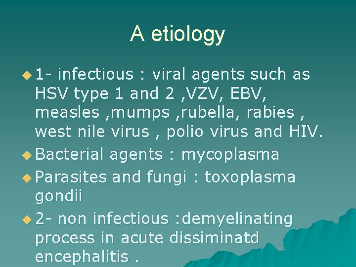 A etiology u 1 - infectious : viral agents such as HSV type 1