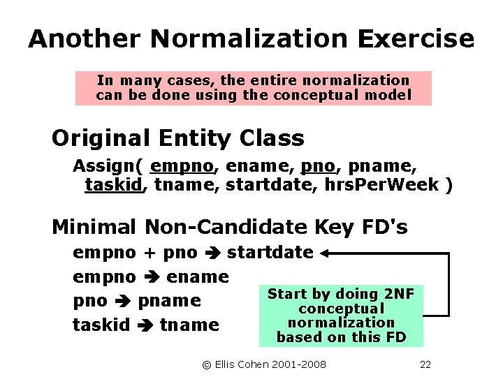 Another Normalization Exercise In many cases, the entire normalization can be done using the