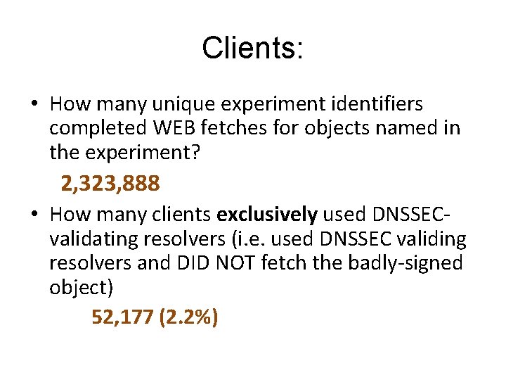 Clients: • How many unique experiment identifiers completed WEB fetches for objects named in