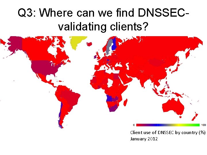 Q 3: Where can we find DNSSECvalidating clients? Client use of DNSSEC by country