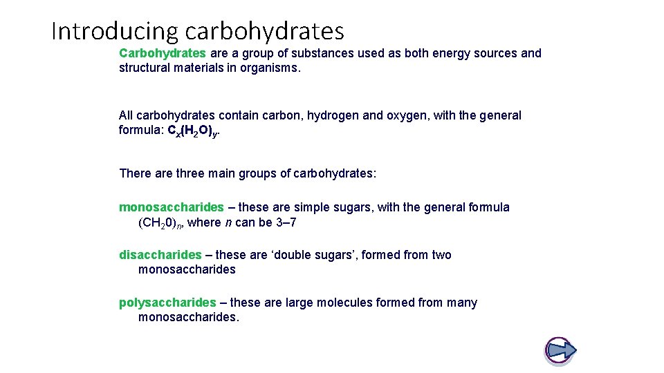 Introducing carbohydrates Carbohydrates are a group of substances used as both energy sources and