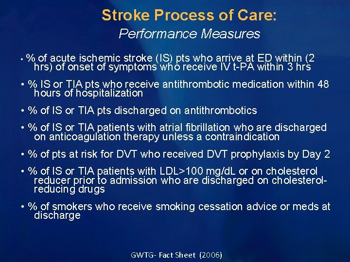 Stroke Process of Care: Performance Measures • % of acute ischemic stroke (IS) pts Stroke Process of Care: Performance Measures • % of acute ischemic stroke (IS) pts