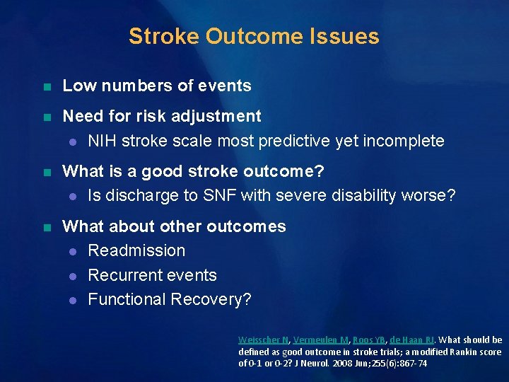 Stroke Outcome Issues n Low numbers of events n Need for risk adjustment l Stroke Outcome Issues n Low numbers of events n Need for risk adjustment l