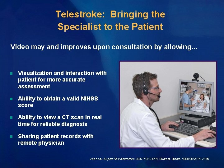 Telestroke: Bringing the Specialist to the Patient Video may and improves upon consultation by Telestroke: Bringing the Specialist to the Patient Video may and improves upon consultation by