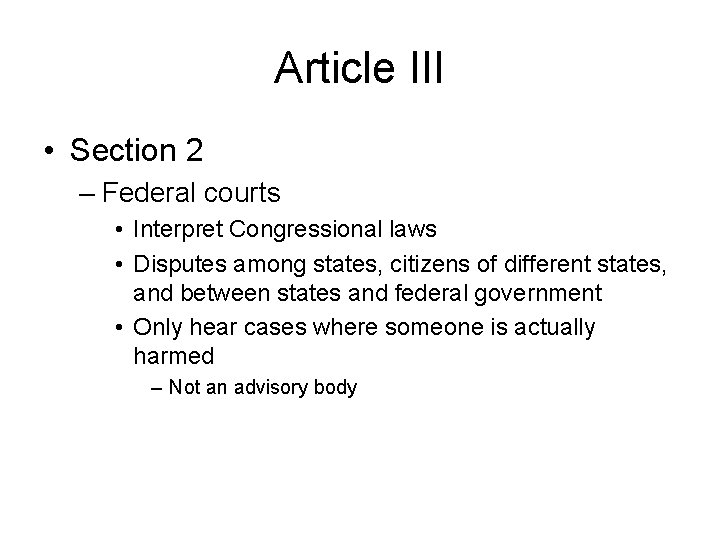 Article III • Section 2 – Federal courts • Interpret Congressional laws • Disputes