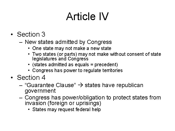 Article IV • Section 3 – New states admitted by Congress • One state