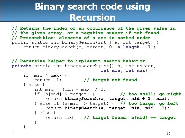 Binary search code using Recursion // Returns the index of an occurrence of the
